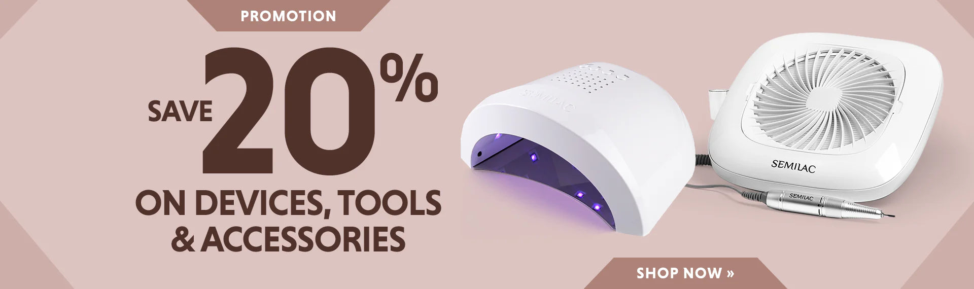 SAVE 20% ON DEVICES, TOOLS & ACCESSORIES